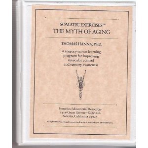 Somatic Exercises: The Myth of Aging