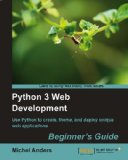 Python 3 Web Development Beginner's Guide
