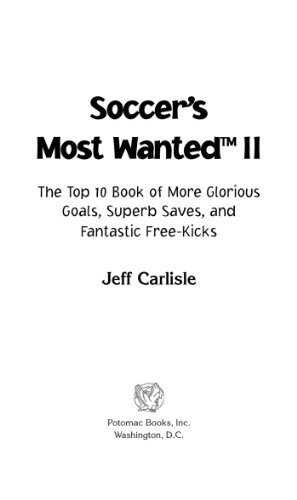 Soccer's Most WantedTM II: The Top 10 Book of More Glorious Goals, Superb Saves, and Fantastic Free-Kicks: v. 2