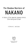 The Shadow Warriors of Nakano: A History of the Imperial Japanese Army's Elite Intelligence School