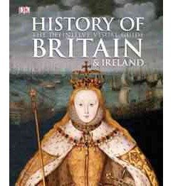 [ { { History of Britain & Ireland: The Definitive Visual Guide } } ] By Grant, R. G.( Author ) on May-16-2011 [ Hardcover ]