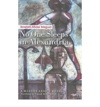 [ [ [ No One Sleeps in Alexandria [ NO ONE SLEEPS IN ALEXANDRIA ] By Meguid, Ibrahim Abdel ( Author )Dec-01-2006 Paperback