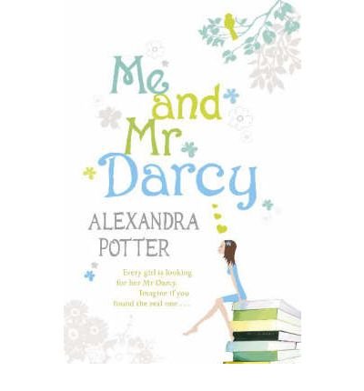 Me and Mr. Darcy [ ME AND MR. DARCY ] by Potter, Alexandra (Author ) on Jun-12-2007 Paperback