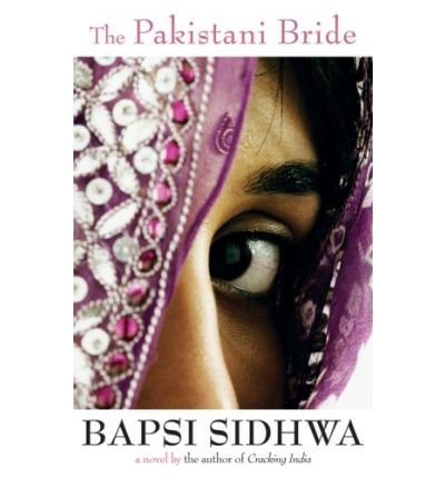 [ The Pakistani Bride [ THE PAKISTANI BRIDE ] By Sidhwa, Bapsi ( Author )Jan-01-2008 Paperback