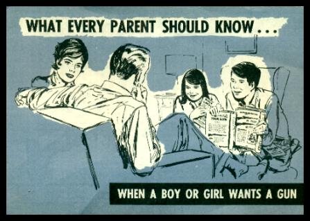 WHAT EVERY PARENT SHOULD KNOW WHEN A BOY OR A GIRL WANTS A GUN
