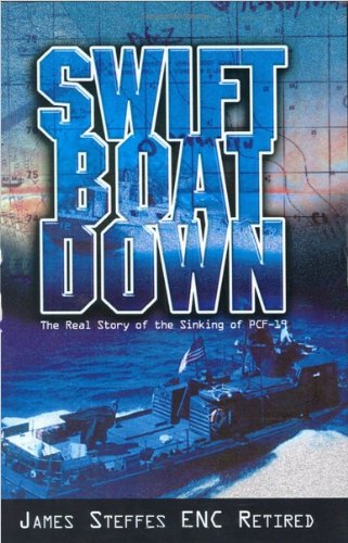 Swift Boat Down: The Real Story of the Sinking of PCF-19