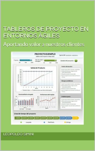 Tableros de Proyecto en entornos Ãgiles - Aportando valor a nuestros clientes (Spanish Edition)