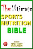 The Ultimate Sports Nutrition Bible;This optimum sports nutrition guide covers topics of sports science, pre workout supplements and nutrition for athletes ... nutrition to extend maximum endurance.
