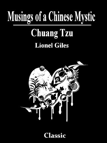 Musings Of A Chinese Mystic: Selections From The philosophy Chuang Tzu With an Introduction by Lionel Giles (With Active Table of Contents)