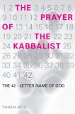 The Prayer of the Kabbalist: The 42-Letter Name of God