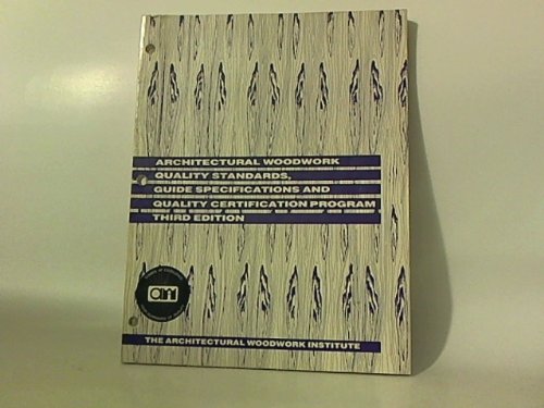Architectural Woodwork: Quality Standards, Guide Specifications and Quality Certification Program