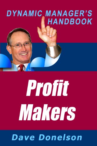 Profit Makers: The Dynamic Manager's Handbook On How To Run A Better Business (The Dynamic Manager's Handbooks 18)