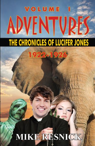 Adventures: The Chronicles of Lucifer Jones Volume I -- 1922-1926