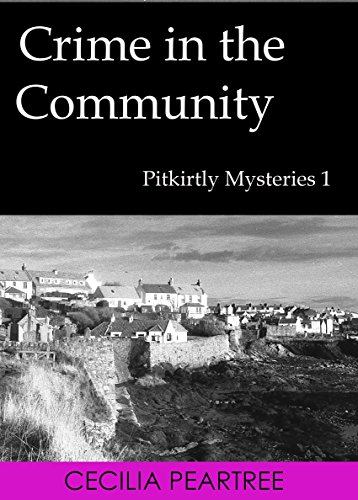 Crime in the Community (Pitkirtly Mysteries Book 1)