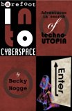 Barefoot into Cyberspace: Adventures in search of techno-Utopia