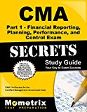CMA Part 1 - Financial Planning, Performance and Control Exam Secrets Study Guide: CMA Test Review for the Certified Management Accountant Exam