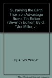 Sustaining the Earth Thomson Advantage Books 7th Edtion (Seventh Edition) By G. Tyler Miller, Jr.