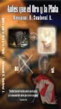 Antes Que El Oro y La Plata (Spanish Edition)