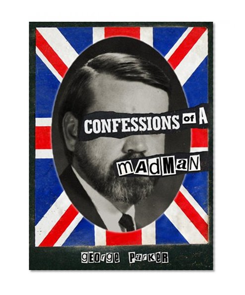 Confessions of a Mad Man