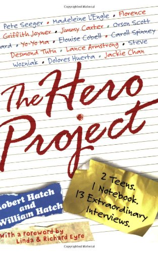 The Hero Project: How We Met Our Greatest Heroes and What We Learned From Them