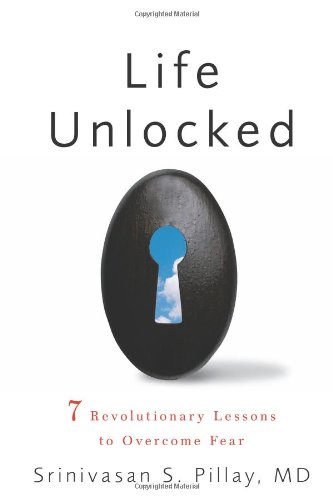 Life Unlocked: 7 Revolutionary Lessons to Overcome Fear