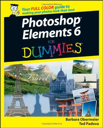 Photoshop Elements 6 For Dummies (For Dummies (Computers))