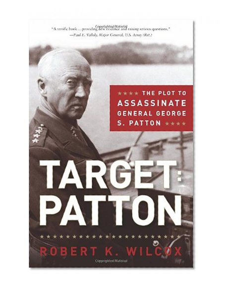 Target: Patton: The Plot to Assassinate General George S. Patton