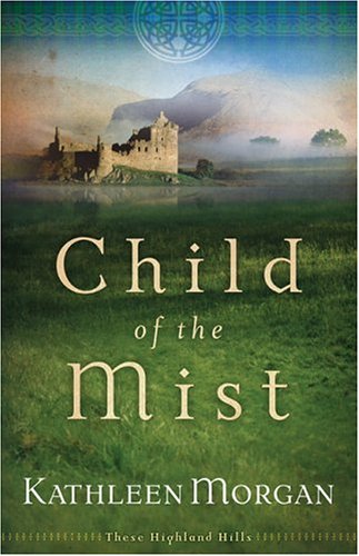 Child of the Mist (These Highland Hills, Book 1)