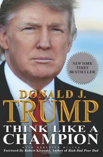 Think Like a Champion: An Informal Education In Business and Life