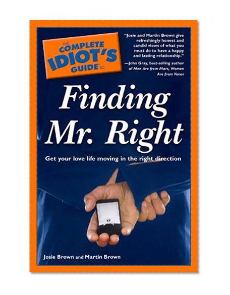 The Complete Idiot's Guide to Finding Mr. Right