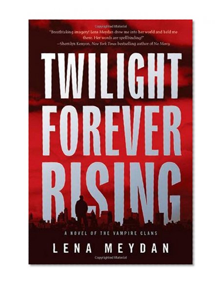 Twilight Forever Rising (Vampire Clan Novels)