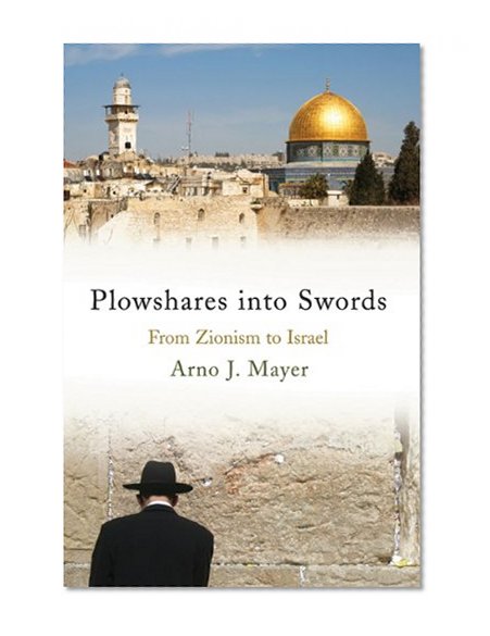 Plowshares into Swords: From Zionism to Israel