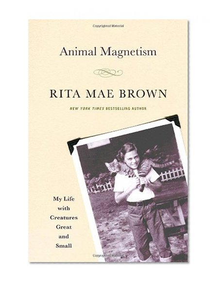 Animal Magnetism: My Life with Creatures Great and Small