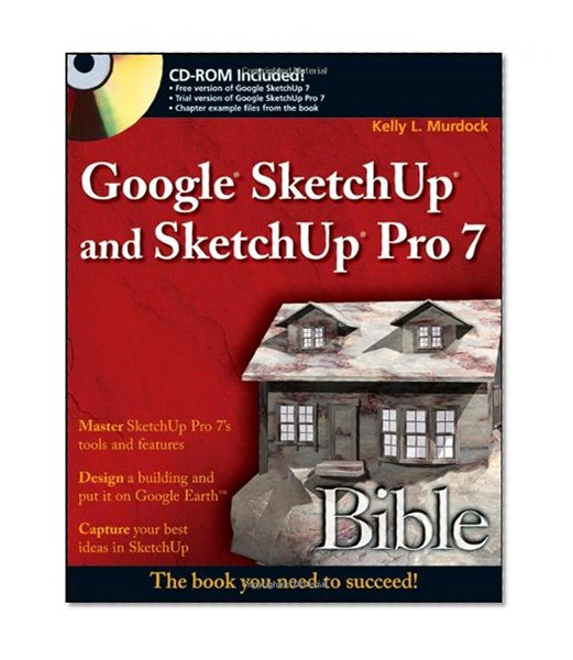 Google SketchUp and SketchUp Pro 7 Bible