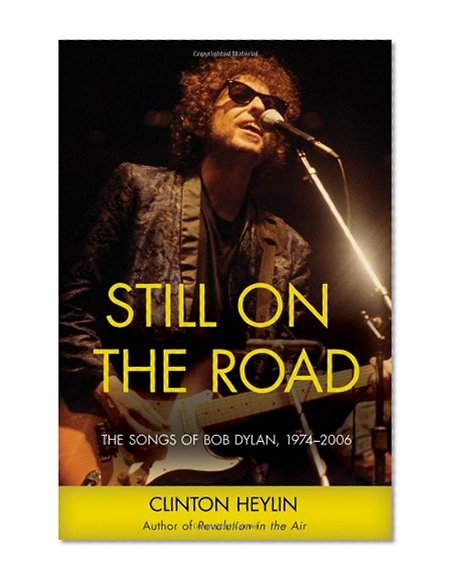 Still on the Road: The Songs of Bob Dylan, 1974-2006