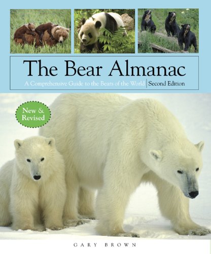 The Bear Almanac, 2nd: A Comprehensive Guide to the Bears of the World
