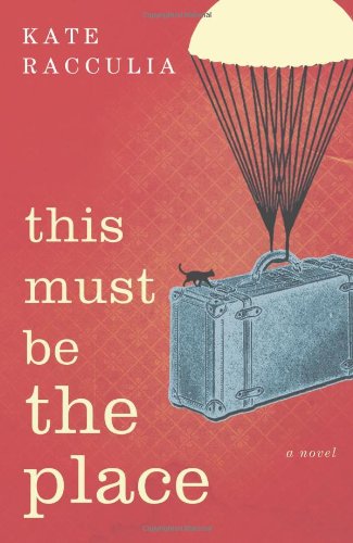 This Must Be the Place: A Novel