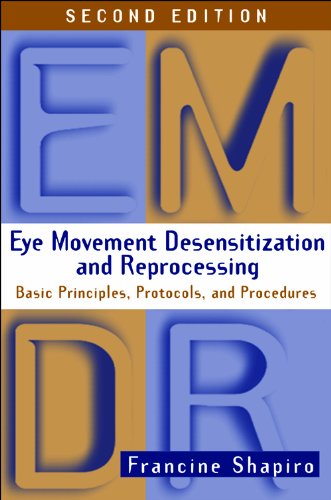 Eye Movement Desensitization and Reprocessing (EMDR), Second Edition: Basic Principles, Protocols, and Procedures