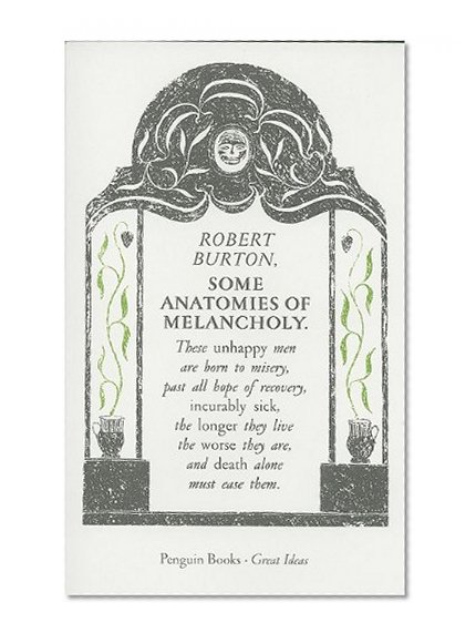 Some Anatomies of Melancholy (Penguin Great Ideas)