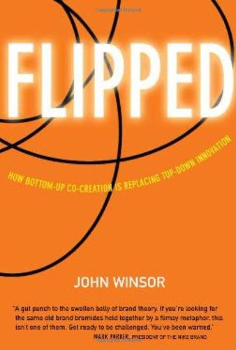 Flipped: How Bottom-Up Co-Creation is Replacing Top-Down Innovation
