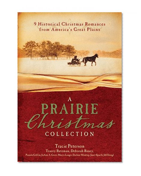 A Prairie Christmas Collection: 9 Historical Christmas Romances from America's Great Plains
