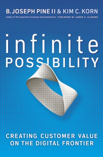Infinite Possibility: Creating Customer Value on the Digital Frontier