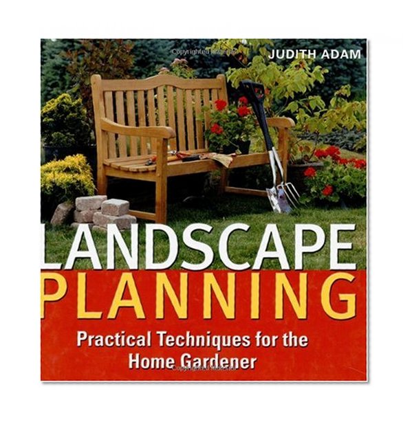 Landscape Planning: Practical Techniques for the Home Gardener