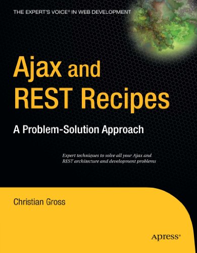 Ajax and REST Recipes: A Problem-Solution Approach