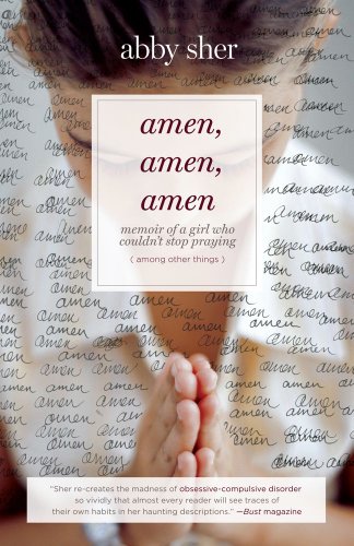Amen, Amen, Amen: Memoir of a Girl Who Couldn't Stop Praying (Among Other Things)