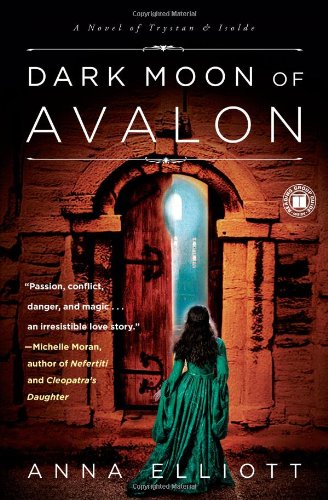 Dark Moon of Avalon: A Novel of Trystan & Isolde (Twilight of Avalon Trilogy)