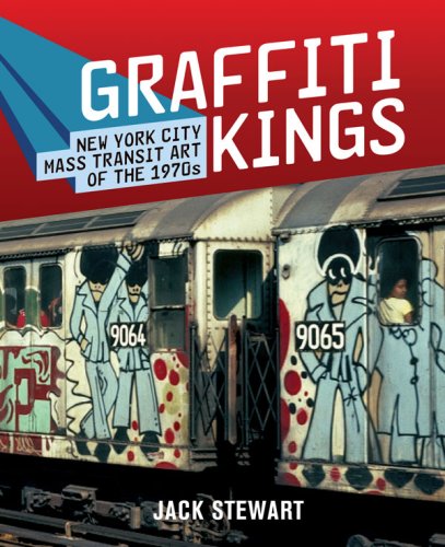 Book Cover Graffiti Kings: New York City Mass Transit Art of the 1970s