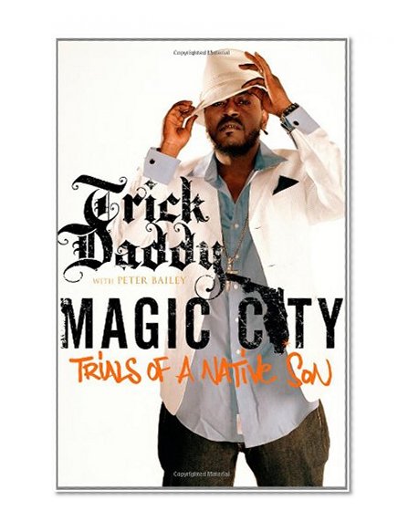 Magic City: Trials of a Native Son