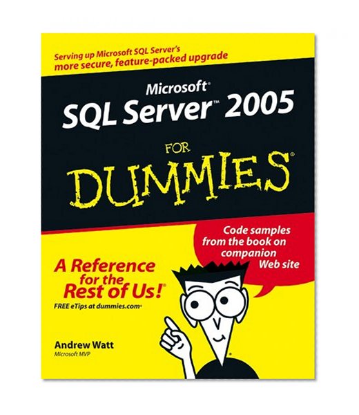 Microsoft SQL Server 2005 For Dummies (For Dummies (Computer/Tech))