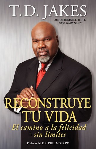 Reconstruye tu vida (Reposition Yourself): El camino a la felicidad sin lÃ­mites (Spanish Edition)